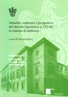 Attualità contenuti e prospettive del decreto legislativo n. 152/06 in materia - A Cura Di: Nicola Greco